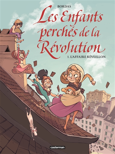Les enfants perchés de la Révolution. Vol. 1. L'affaire Réveillon