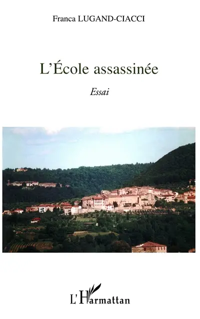 L'école assassinée : essai