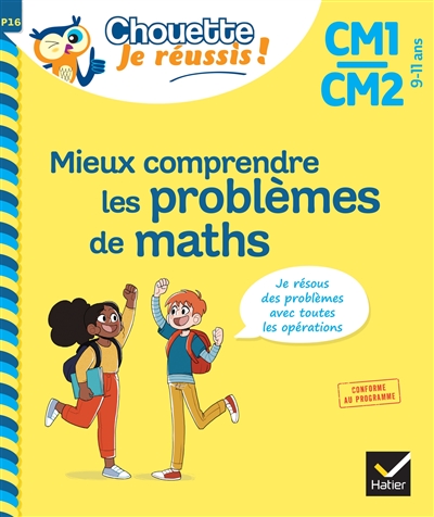 Mieux comprendre les problèmes de maths CM1, CM2, 9-11 ans : je résous des problèmes avec toutes les opérations : conforme au programme