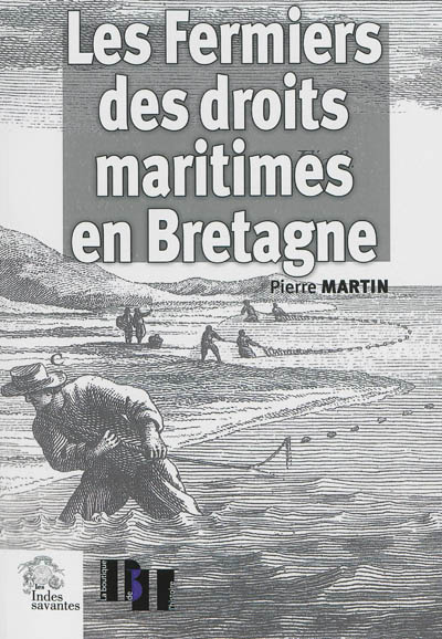 Les fermiers des droits maritimes en Bretagne (XVIe-XVIIIe siècles) : une élite seconde sous l'Ancien Régime