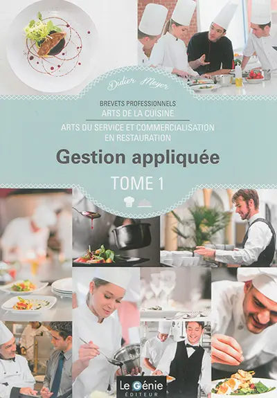 Gestion appliquée : brevets professionnels : arts de la cuisine, arts du service et commercialisation en restauration. Vol. 1