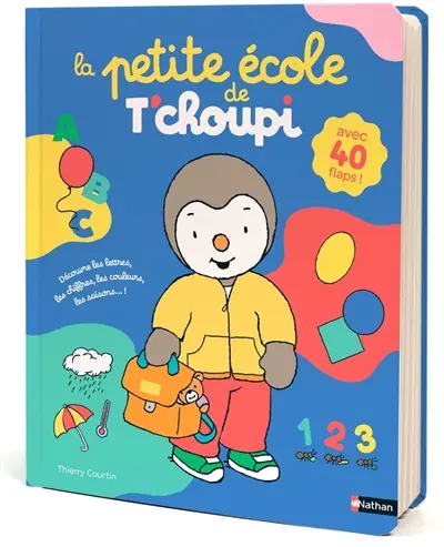 La petite école de T'choupi : découvre les lettres, les chiffres, les couleurs, les saisons... !