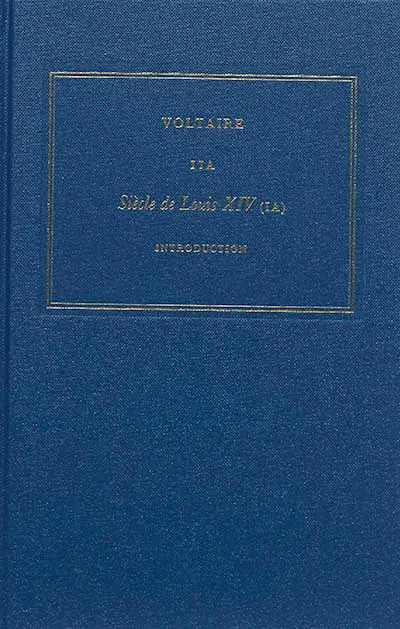 Les oeuvres complètes de Voltaire. Vol. 11A. Siècle de Louis XIV. Vol. 1A. Introduction