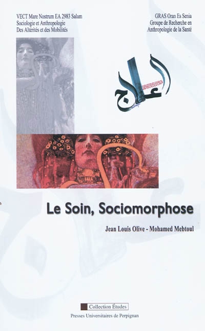 Le soin, sociomorphose : journées d'étude des 27 et 28 janvier 2010, Perpignan, Oran