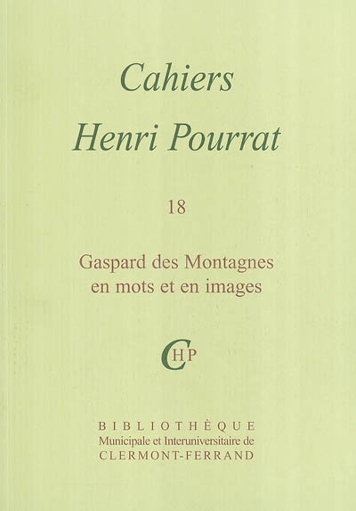 Cahiers Henri Pourrat. Vol. 18. Gaspard des montagnes en mots et en images