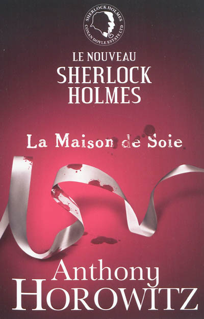 Le nouveau Sherlock Holmes. La maison de soie