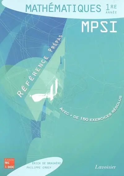 Mathématiques 1re année MPSI : classes préparatoires aux grandes écoles scientifiques & premier cycle universitaire