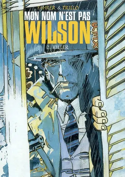 Mon nom n'est pas Wilson. Vol. 2. Killer