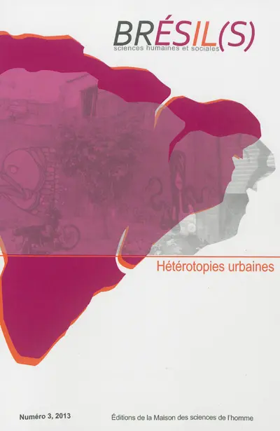 Brésil(s) : sciences humaines et sociales, n° 3. Hétérotopies urbaines