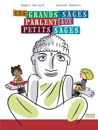 Les grands sages parlent aux petits sages