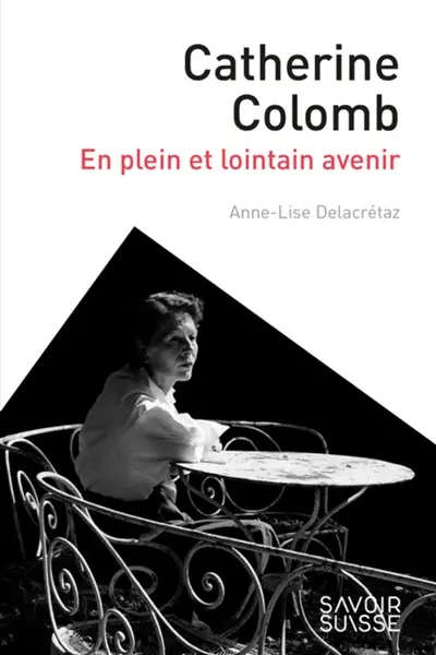 Catherine Colomb : en plein et lointain avenir