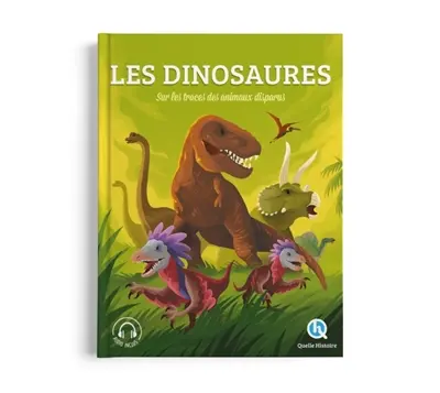 Les dinosaures : sur les traces des animaux disparus