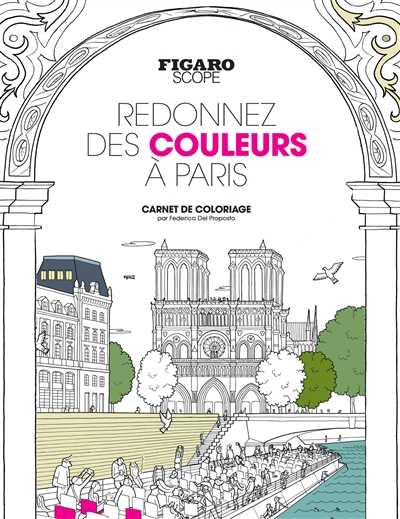 Redonnez des couleurs à Paris : carnet de coloriage