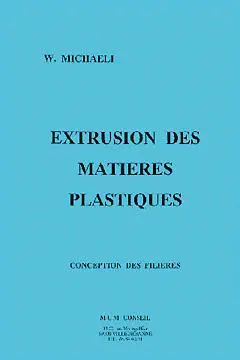 Extrusion des matières plastiques : conception des filières
