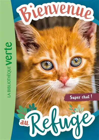 Bienvenue au refuge. Vol. 15. Super chat !