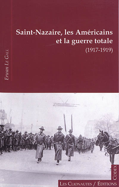 Saint-Nazaire, les Américains et la guerre totale (1917-1919)