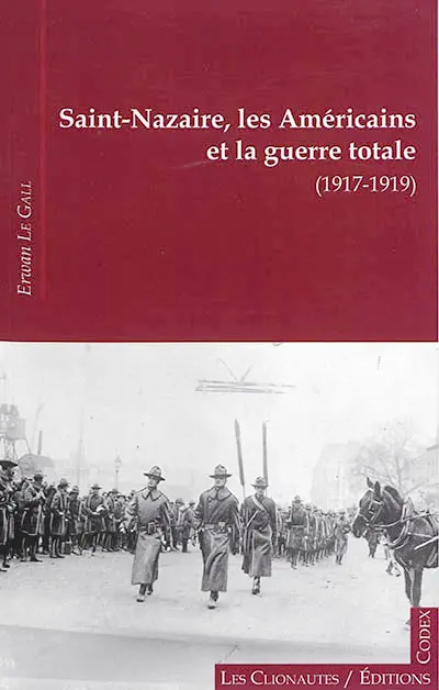 Saint-Nazaire, les Américains et la guerre totale (1917-1919)
