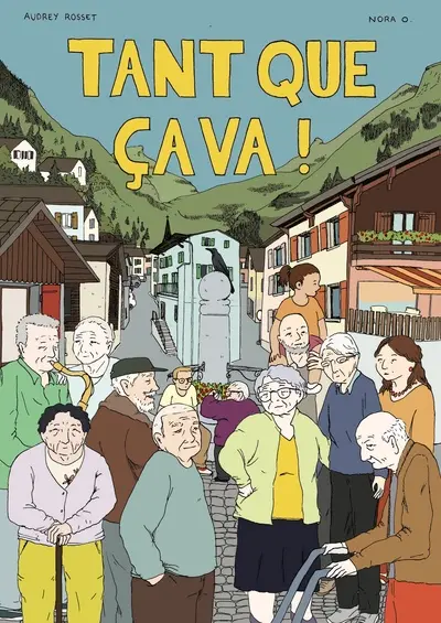 Tant que ça va ! : les sommets de l'âge