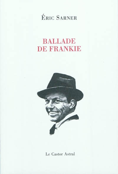 Ballade de Frankie : Francis Albert Sinatra, art fractures fracas