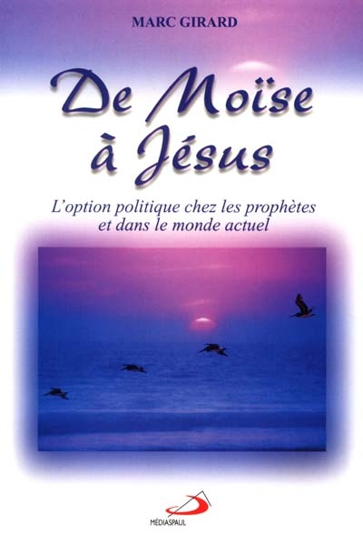 De Moïse jusqu'à Jésus : option politique chez les prophètes..