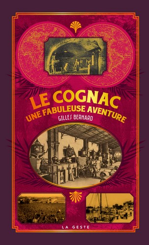 La fabuleuse aventure commerciale du Cognac