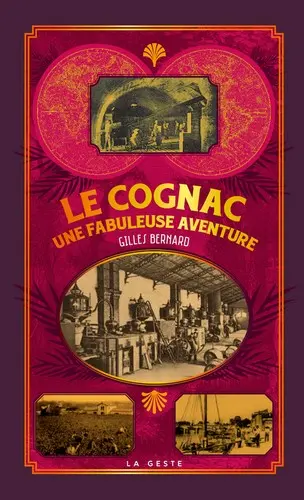 La fabuleuse aventure commerciale du Cognac