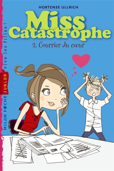 Miss Catastrophe. Vol. 2. Courrier du coeur