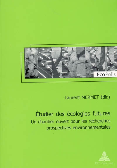 Etudier des écologies futures : un chantier ouvert pour les recherches prospectives environnementales