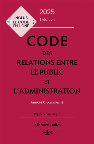 Code des relations entre le public et l'administration 2025 : annoté & commenté