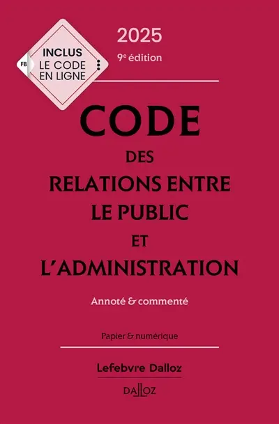 Code des relations entre le public et l'administration 2025 : annoté & commenté