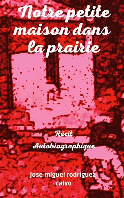 Notre petite maison dans la...