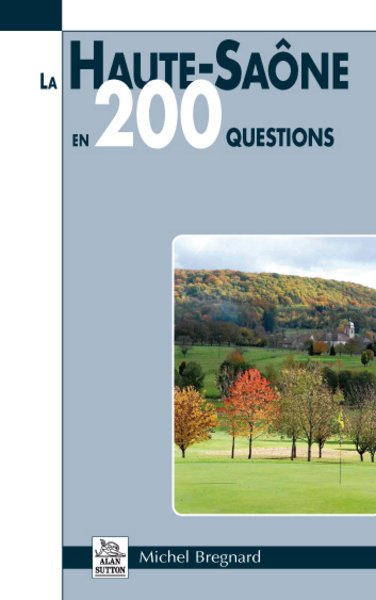 La Haute-Saône en 200 questions