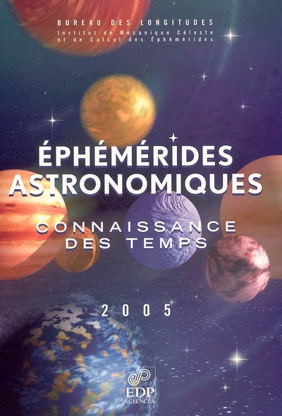 Connaissance des temps : éphémérides astronomiques : 2005