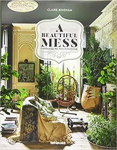 A beautiful mess : celebrating the new eclectism