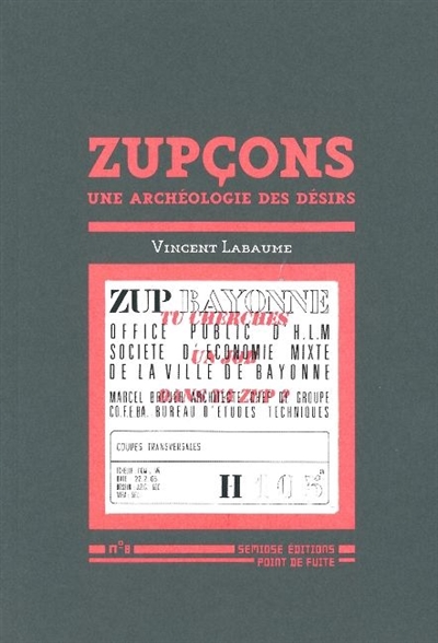 Zupçons, une archéologie des désirs