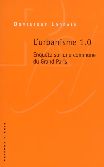L'urbanisme 1.0 : enquête sur une commune du Grand Paris