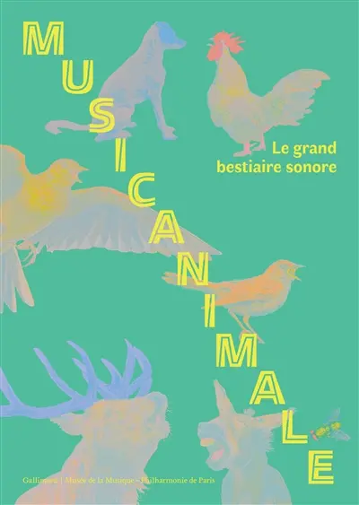 Musicanimale : le grand bestiaire sonore Musicanimale : le grand bestiaire sonore