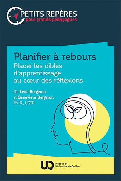 Planifier à rebours : Placer les cibles d’apprentissage au coeur des réflexions