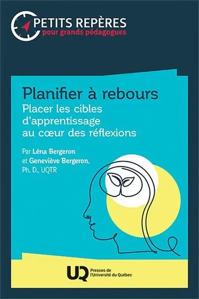 Planifier à rebours : Placer les cibles d’apprentissage au coeur des réflexions