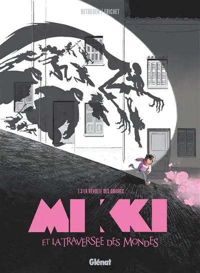 Mikki et la traversée des mondes. Vol. 3. La révolte des ombres