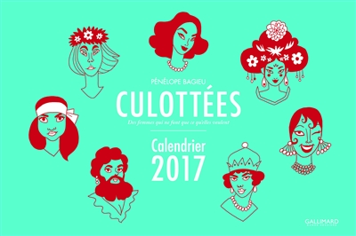 Culottées : des femmes qui ne font que ce qu'elles veulent : calendrier 2017