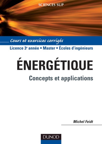 Energétique : concepts et applications : cours et exercices corrigés