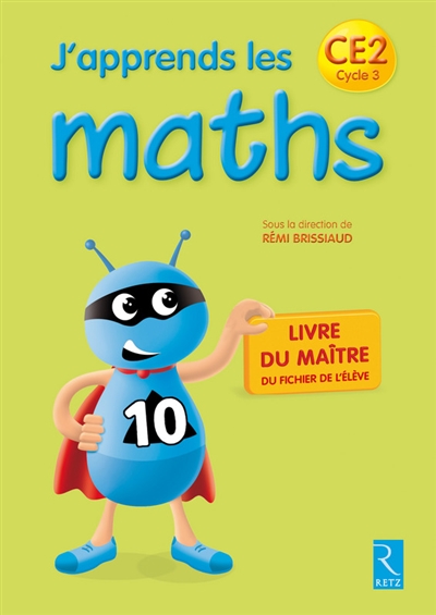 J'apprends les maths, CE2 cycle 3 : livre du maître du fichier de l'élève