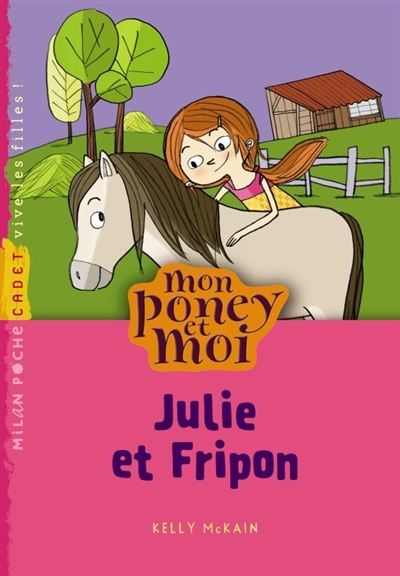 Mon poney et moi. Vol. 3. Julie et Fripon