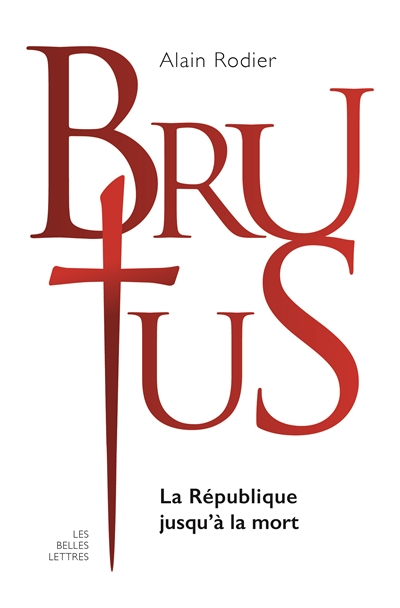 Brutus : la République jusqu'à la mort