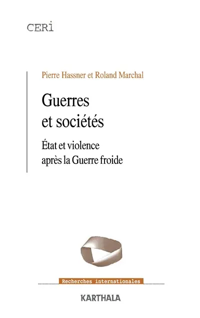 Guerres et sociétés : Etats et violence après la guerre froide