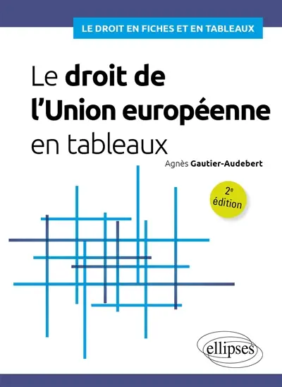 Le droit de l'Union européenne en tableaux