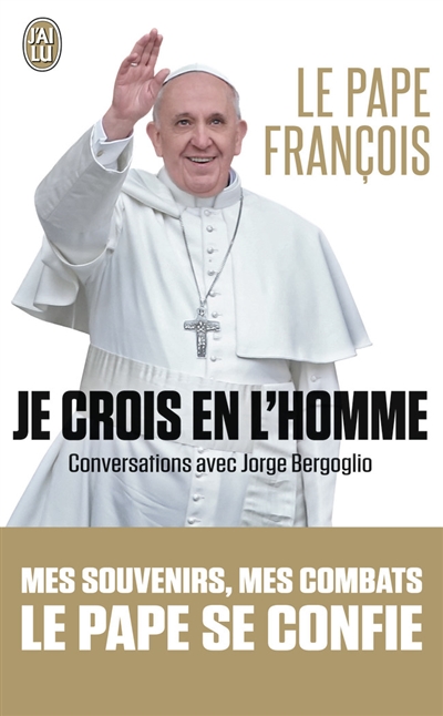 Je crois en l'homme : conversations avec Jorge Bergoglio