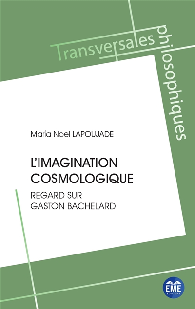 L'imagination cosmologique : regard sur Gaston Bachelard