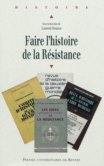 Faire l'histoire de la Résistance : actes du colloque international (18-19 mars 2008)